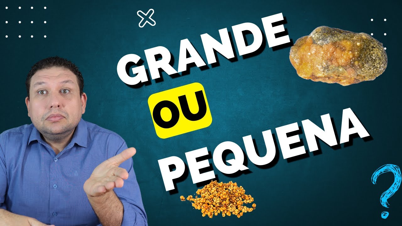 PEDRA NA VESÍCULA. TAMANHO DA PEDRA NA VESÍCULA É IMPORTANTE? PRECISA OPERAR SEMPRE A VESÍCULA?