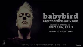 Babybird makes a stop in Paris on 28th sept. for his Back Together Again Tour