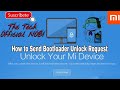 How to send bootloader unlock request any Xiaomi phones How to send bootloader unlock request any Xiaomi phones