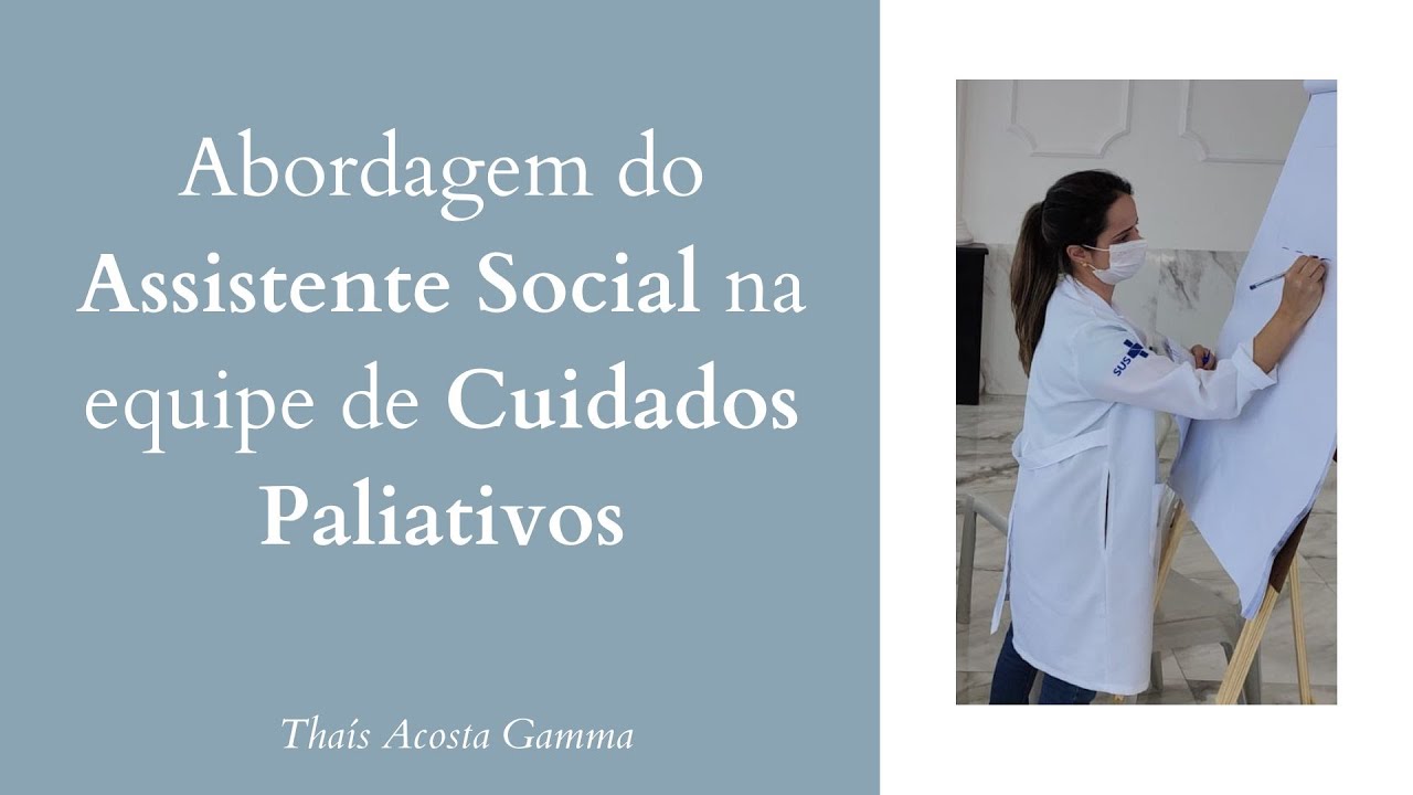 Abordagem do Assistente Social na equipe de Cuidados Paliativos