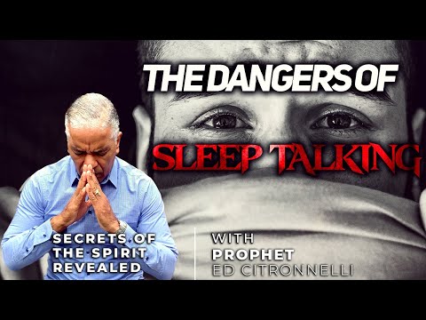 The Spiritual Dangers of Sleep Talking | Ed Citronnelli