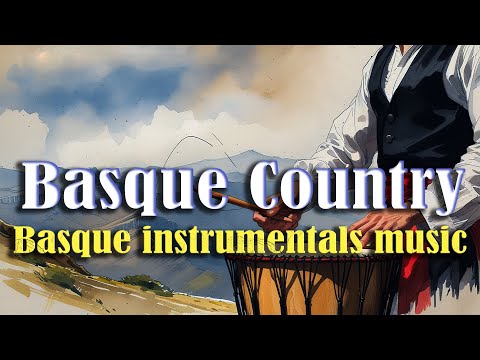 Authentic Basque Instrumental Music – Explore Folk Rhythms and Melodies from the Pyrenees