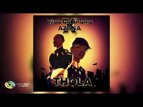 Vico Da Sporo and Azana - Thola (Official Audio)