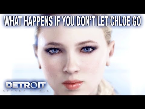 What Happens if You Don't Let Chloe Go - Detroit: Become Human Menu Keep Chloe