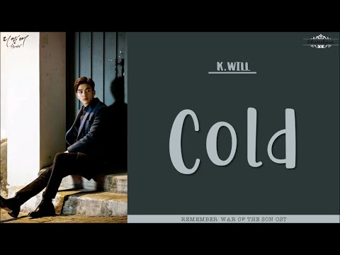 [ENG/ROM/HAN] K.Will (케이윌) - Cold (시리다) | Remember: War of The Son (리멤버 – 아들의 전쟁) OST