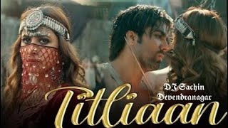 Download lagu Titliyan (DJ Remix) | DJ Sachin Devendranagar | Sargun Mehta | Afsana Khan | Jaani | 2021 mp3