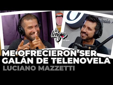 ME OFRECIERON SER GALÁN DE TELENOVELA - Luciano Mazzetti en La Lengua