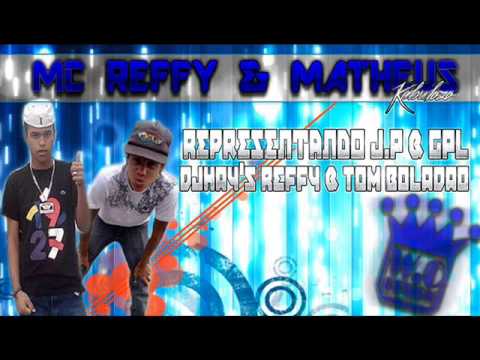 MC REFFY & MATHEUS KABULOZO (- REPRESETANDO JP & GPL ) - DJHAY'S REFFY & TOM BOLADAÕ,]