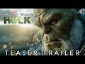 WORLD WAR HULK OFFICIAL TEASER 2025 4k HD MARK RUFFALO