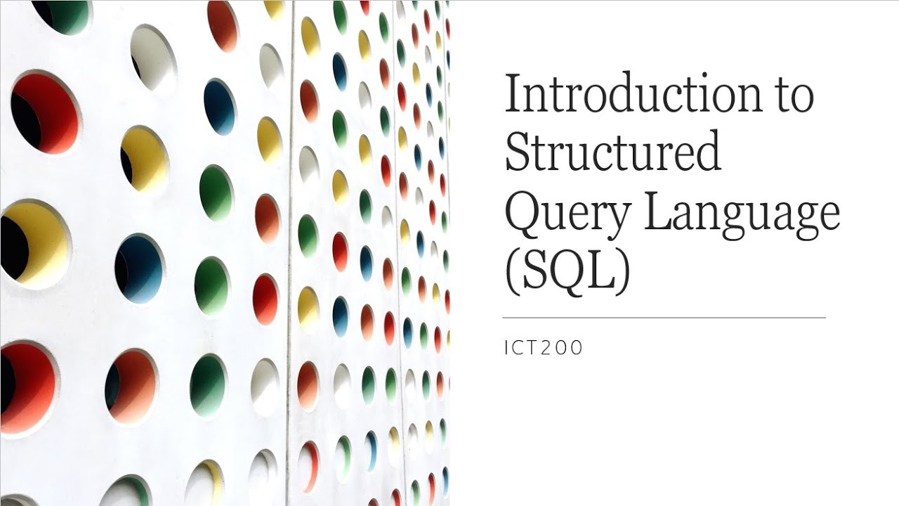 ICT200   Introduction to Structured Query Language SQL