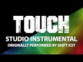 Touch (Cover Instrumental) [In the Style of Shift ...