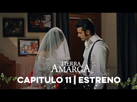 Tierra Amarga - Estreno 11