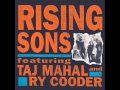 Taj Mahal and Ry Cooder (Rising Sons) - Baby, What You Want Me To Do?