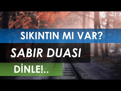 SIKINTIN MI VAR? - SABIR DUASI - DİNLE!..