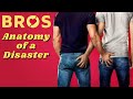 Bros: Anatomy of a Disaster