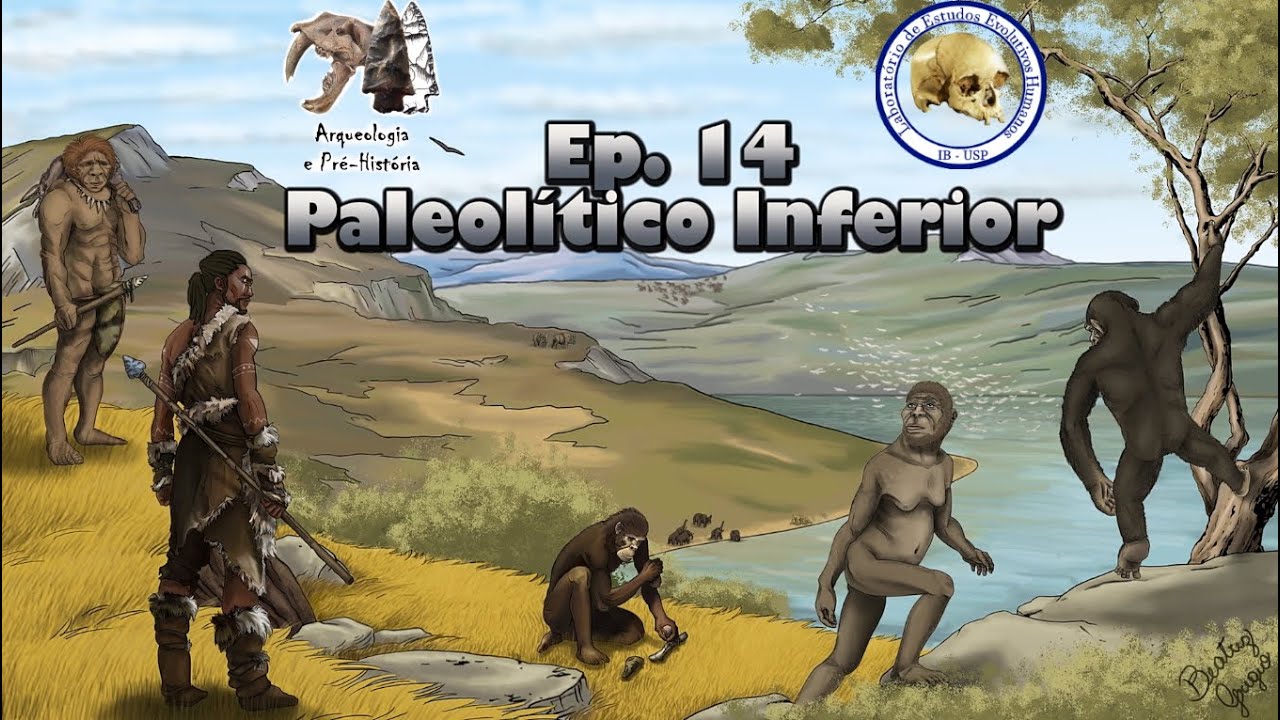 Paleolítico Inferior | Série Evolução Humana | Ep. 14
