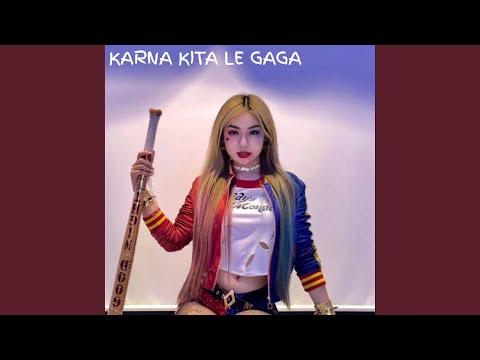 Karna Kita Le Gaga