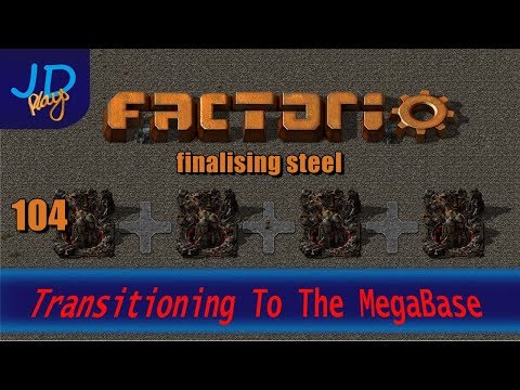 Factorio 0.16 Transitioning to the MEGABASE EP104 Finalising steel
