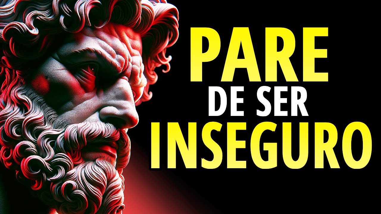 10 Lições ESTOICAS Para Deixar de Ser INSEGURO | Estoicismo