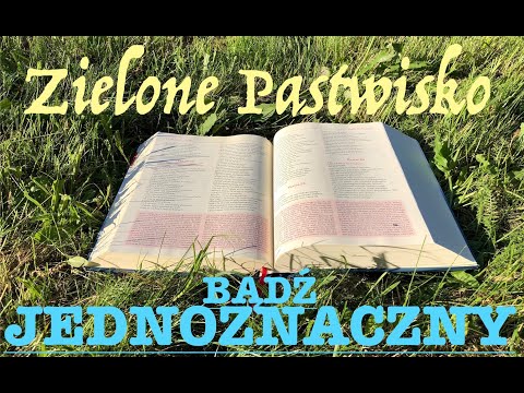 Zielone Pastwisko 17.10.2025 „BĄDŹ JEDNOZNACZNY” [# 2300] - Łk 12, 1-7
