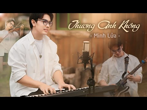 Thương anh không - Minh Lửa