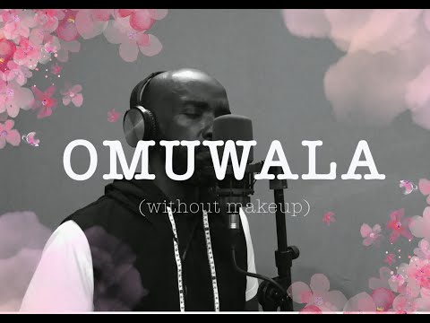 OMUWALA (without makeup) - K!MERA