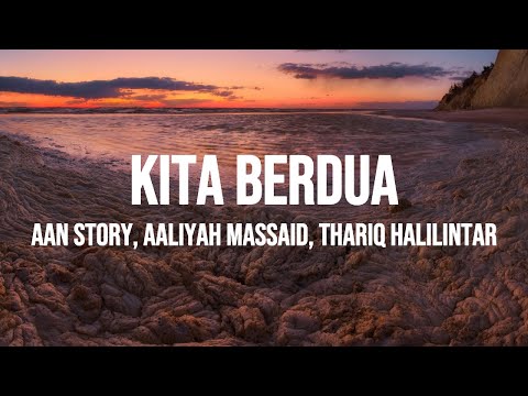 Aan Story feat. Aaliyah Massaid & Thariq Halilintar - Kita Berdua (Lirik)