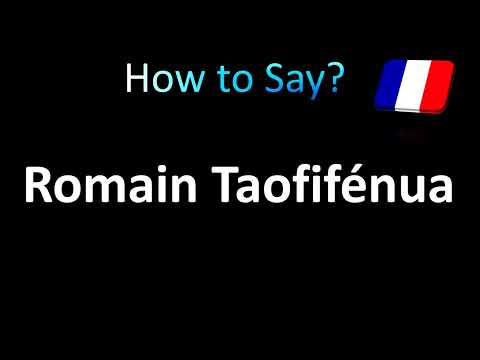 How to Pronounce Romain Taofifenua (French)