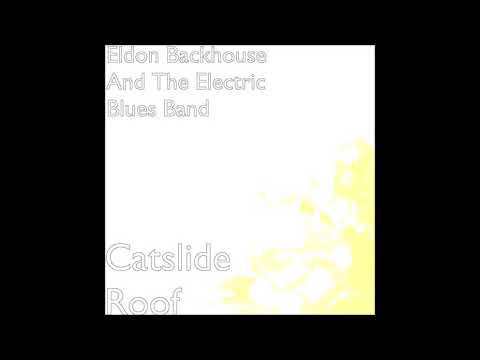 Eldon Backhouse And The Electric Blues Band2019-Corrugated Iron