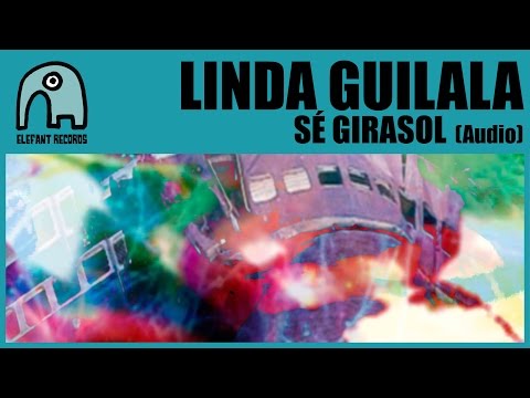 LINDA GUILALA - Sé Girasol [Audio]