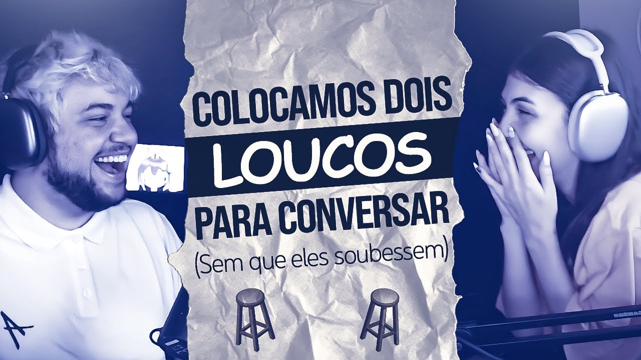 COLOCAMOS DOIS LOUCOS PARA CONVERSAR SEM QUE ELES SAIBAM