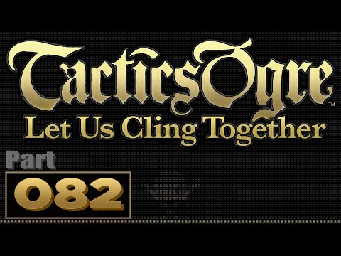 Let's Play: Tactics Ogre: Let Us Cling Together - Part 82 | Palace of the Dead - Floor 11-20