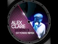 Alex Clare - Too Close ( DJ Yonce Remix ) 