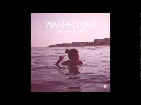 Washed Out - Get Up