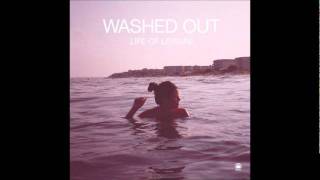 Washed Out - Get Up