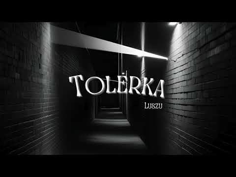 Luszu - Tolerka