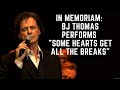 In Memoriam: BJ Thomas Performs "Some Hearts Get All the Breaks"