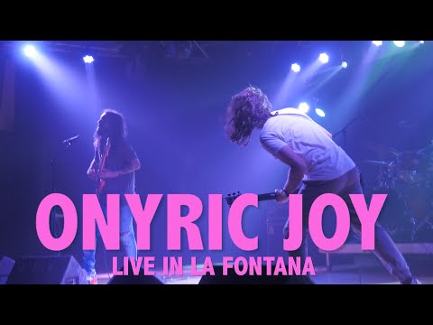 Onyric Joy Live in La Fontana 2021