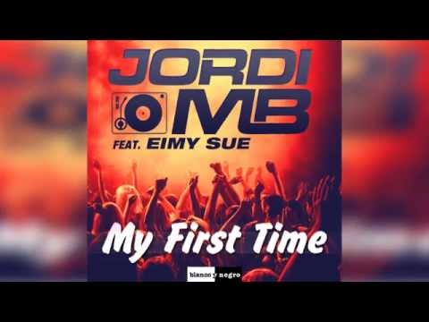 Jordi MB feat. Eimy Sue - My first time [Official]