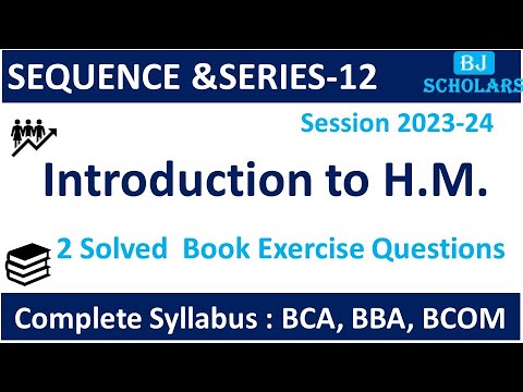 Introduction to Harmonic  Mean | Question on HM | BCA sem 1 MFCS| Insert 3 H.M.’s between -2  & 2/11