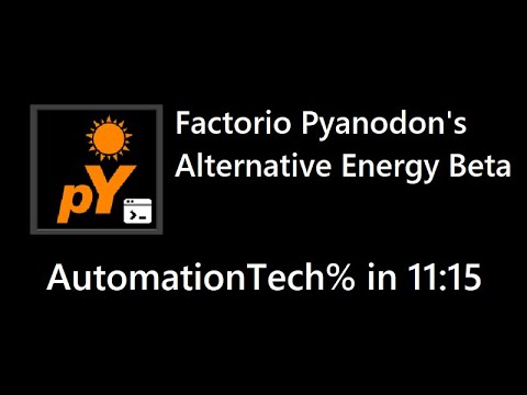 Factorio Pyanodon's Alternative Energy Beta AutomationTech% Speedrun in 11:15