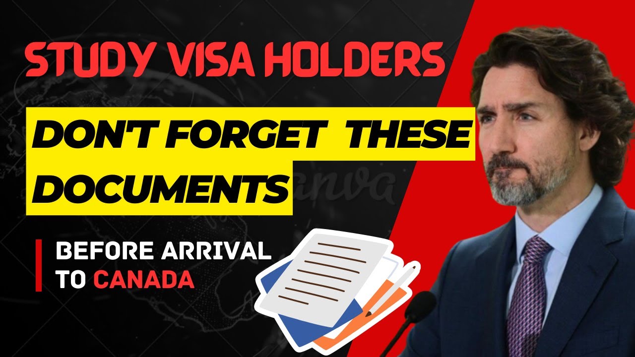 Attention Study Visa Holders! Don't forget these documents when You Arrive in  Canada 2023.