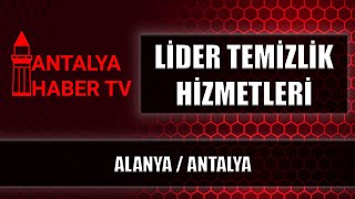 LİDER TEMİZLİK HİZMETLERİ - Alanya / ANTALYA