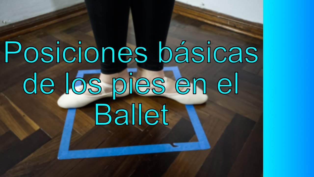 Posiciones básicas de los pies en el Ballet
