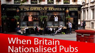 Why The British Government Once Nationalised Pubs