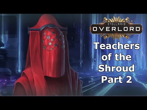 Stellaris | Overlord | Teachers of the Shroud | 2