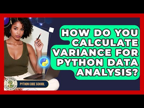 How Do You Calculate Variance For Python Data Analysis Python Code School