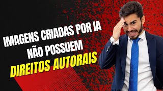 Imagens criadas por IA não são tem direitos autorais? Entenda a decisão da US Copyright Office