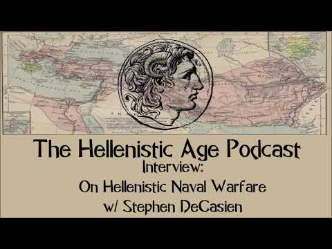 Interview: On Hellenistic Naval Warfare w/ Stephen DeCasien