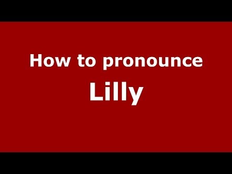 How to pronounce Lilly
